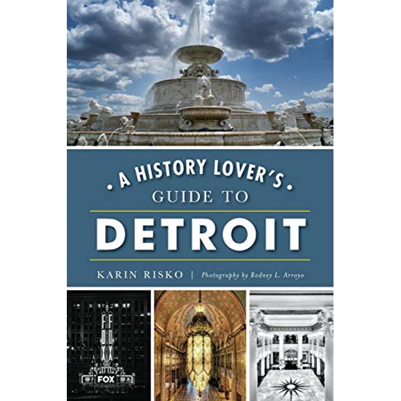 Pre-Owned A History Lover's Guide to Detroit (Paperback) 1467135674 9781467135672