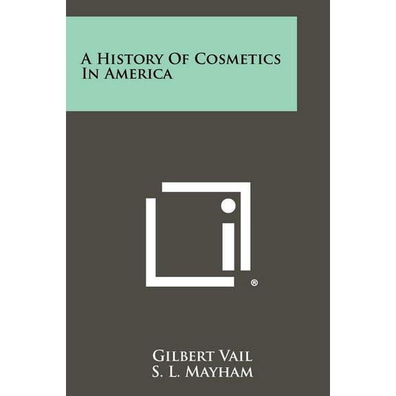 A History Of Cosmetics In America (Paperback)