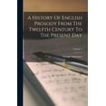 thumbnail image 1 of A History Of English Prosody From The Twelfth Century To The Present Day; Volume 3 (Paperback), 1 of 1