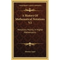 thumbnail image 1 of A History Of Mathematical Notations V2 : Notations Mainly in Higher Mathematics (Hardcover), 1 of 1
