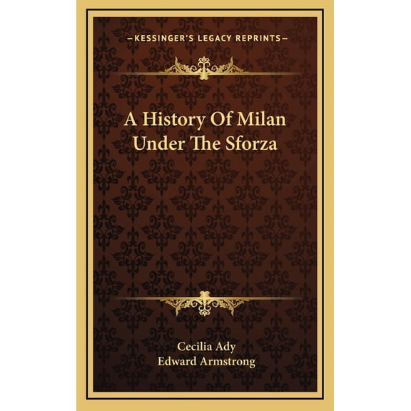 A History Of Milan Under The Sforza (Hardcover)
