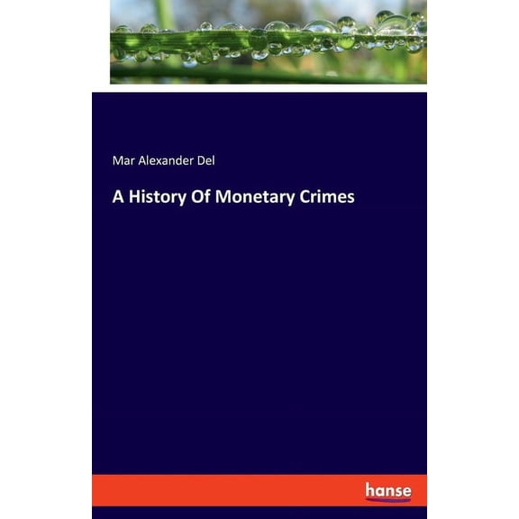 A History Of Monetary Crimes, (Paperback)