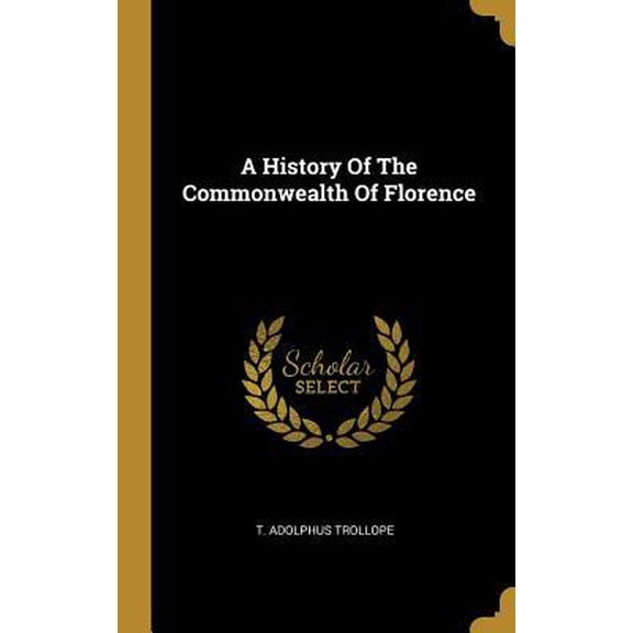 A History of the Commonwealth of Florence Hardcover