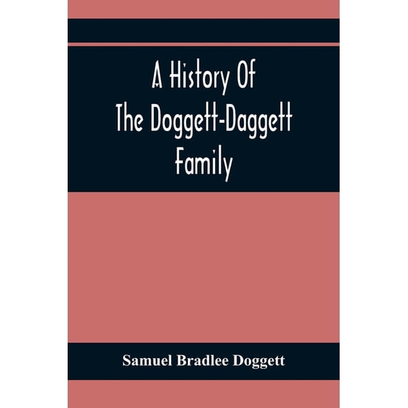 A History Of The Doggett-Daggett Family, (Paperback)