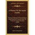 thumbnail image 1 of A History Of The Sayler Family: Being A Collection Of Genealogical Notes Relative To Daniel Sayler Of Frederick County, Maryland (1898) (Paperback), 1 of 1