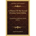thumbnail image 1 of A History Of The Second Division Naval Militia : Connecticut National Guard (1911) (Paperback), 1 of 1