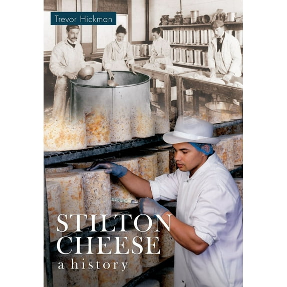 A History: Stilton Cheese A History : A History (Paperback)