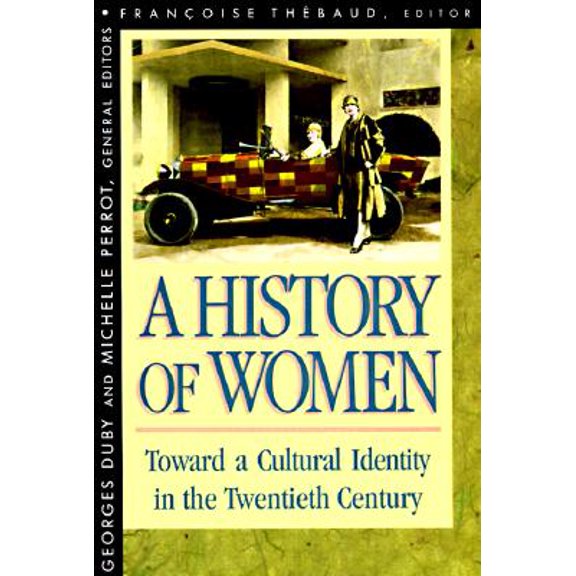 Pre-Owned A History of Women in the West, Vol. 5: Toward a Cultural Identity in the Twentieth Century (Volume V), 9780674403741, 0674403746, Hardcover, First Edition edition