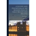 thumbnail image 1 of A History and Description of the Modern Dogs of Great Britain and Ireland : (The Terriers.) (Hardcover), 1 of 7