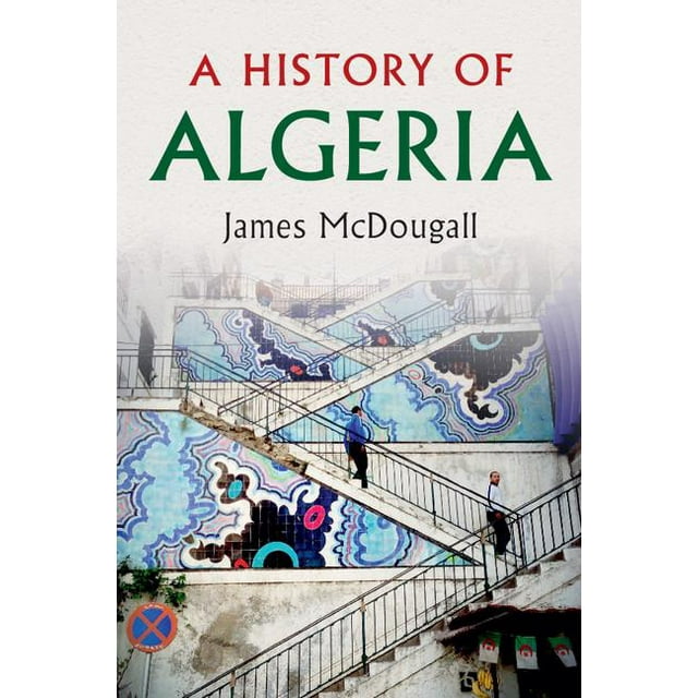 A History of Algeria (Paperback) - Walmart.com