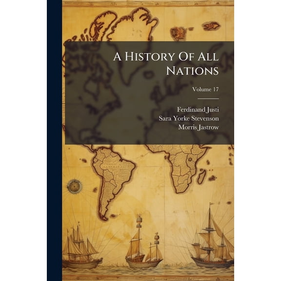 A History Of All Nations; Volume 17 (Paperback)