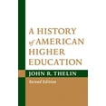 thumbnail image 1 of A History of American Higher Education (Paperback) by John R. Thelin, 1 of 1