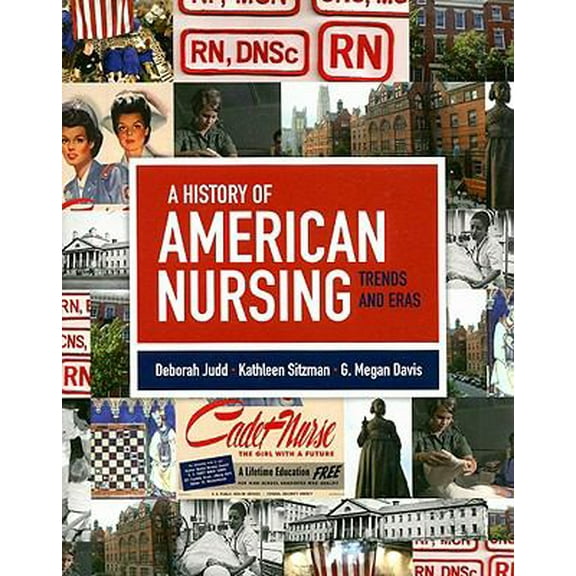 Pre-Owned A History of American Nursing: Trends and Eras: . (Paperback) 0763759511 9780763759513