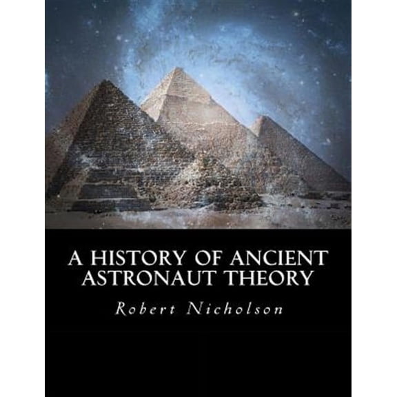 A History of Ancient Astronaut Theory
