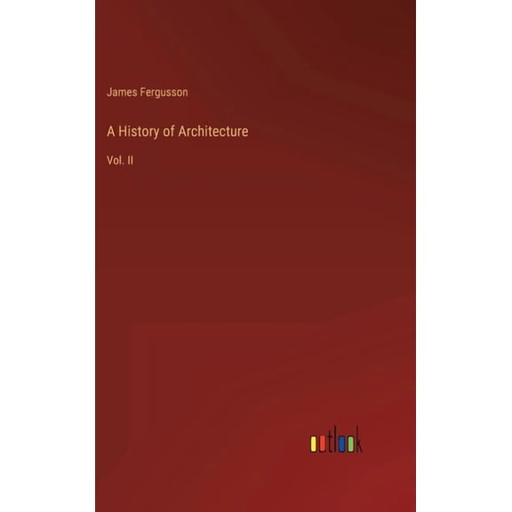A History of Architecture: Vol. II