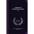 thumbnail image 1 of A History of Architecture, Volume 4 (Hardcover), 1 of 1