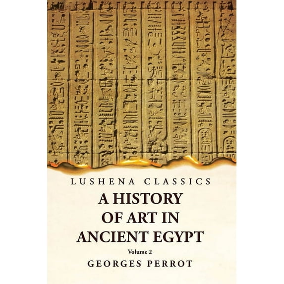 A History of Art in Ancient Egypt Volume 2 (Paperback)