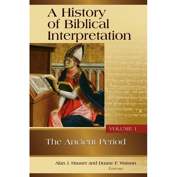 A History of Biblical Interpretation, Vol. 1 : The Ancient Period (Paperback)