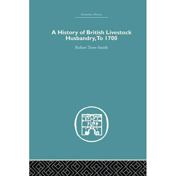 A History of British Livestock Husbandry, to 1700, (Paperback)