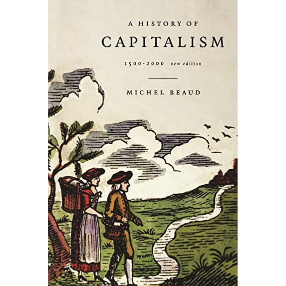 Pre-Owned A History of Capitalism, 1500-1980 (Paperback) 9781583670415