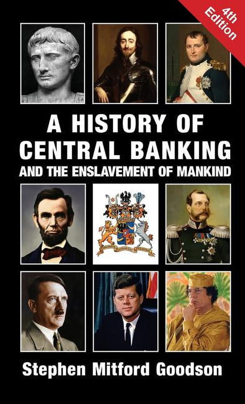 A History of Central Banking and the Enslavement of Mankind (Hardcover)