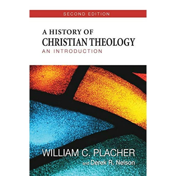 Pre-Owned A History of Christian Theology: An Introduction (Paperback 9780664239350) by William C Placher, Derek R Nelson