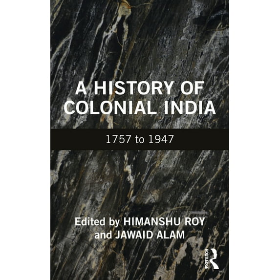 A History of Colonial India: 1757 to 1947, (Paperback)