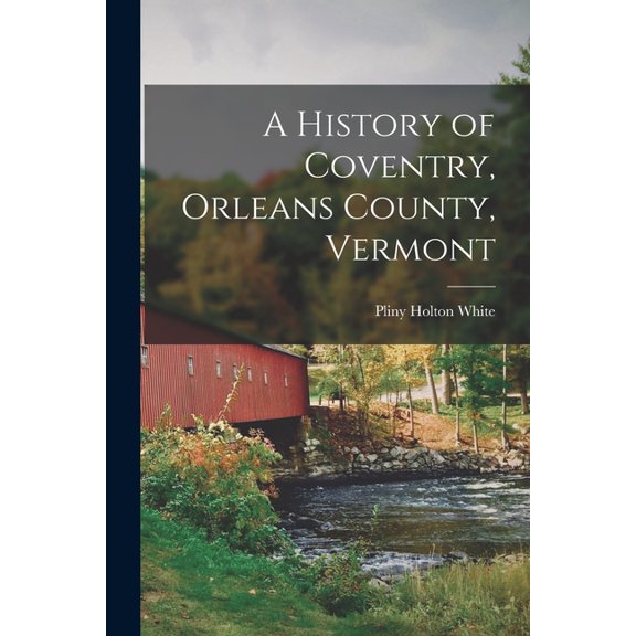 A History of Coventry, Orleans County, Vermont (Paperback)
