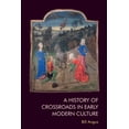 thumbnail image 1 of A History of Crossroads in Early Modern Culture, (Paperback), 1 of 1
