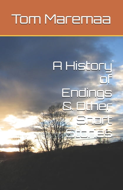 A History of Endings & Other Short Stories, (Paperback)