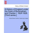 thumbnail image 1 of A History of England Under the Duke of Buckingham and Charles I. 1624-1628. [Third Series.] Vol. I. (Paperback), 1 of 1