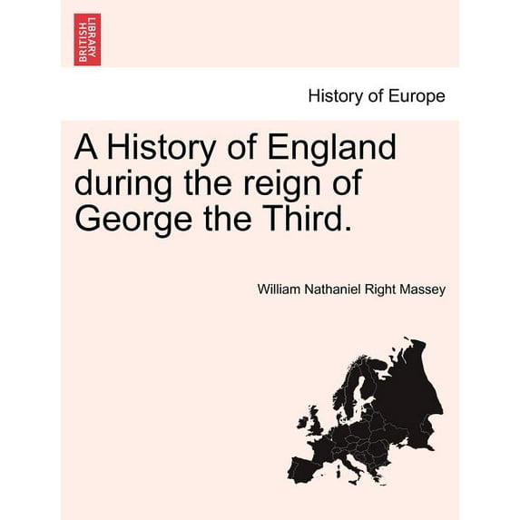 A History of England during the reign of George the Third. (Paperback)
