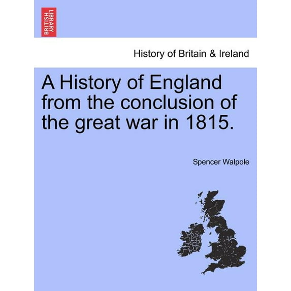A History of England from the conclusion of the great war in 1815. (Paperback)