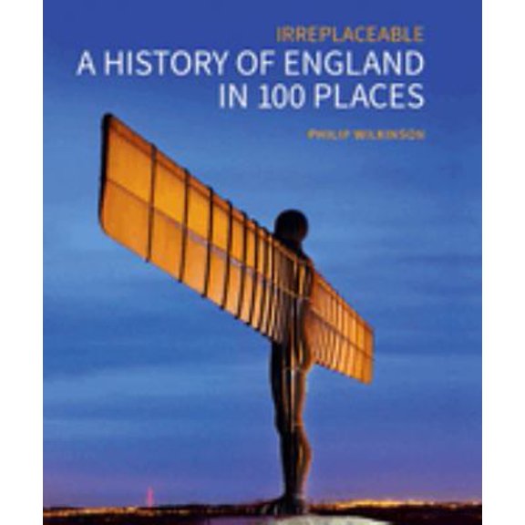 Pre-Owned A History of England in 100 Places: Irreplaceable (Historic England) Paperback