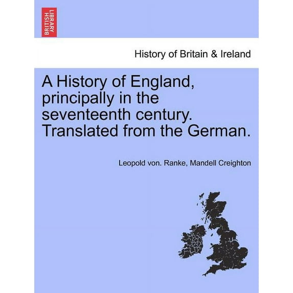 A History of England, principally in the seventeenth century. Translated from the German. (Paperback)