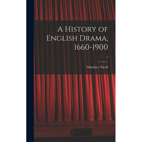 A History of English Drama, 1660-1900; 1, (Hardcover)