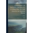 thumbnail image 1 of A History of English Dramatic Literature to the Death of Queen Anne; Volume I (Hardcover), 1 of 1