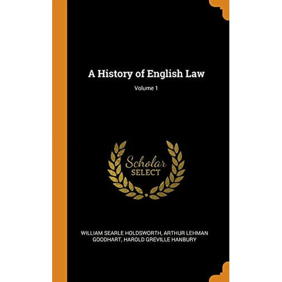 A History of English Law; Volume 1 Hardcover 0344239160 9780344239168 William Searle Holdsworth, Arthur Lehman Goodhart, Harold Greville Hanbury