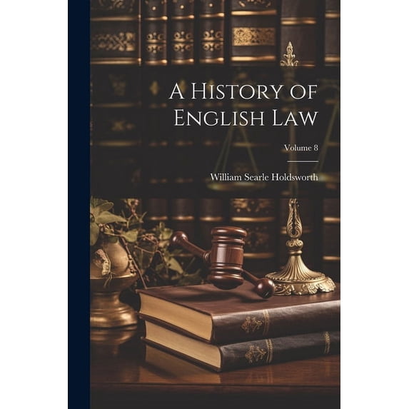 A History of English law; Volume 8 (Paperback)