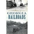 thumbnail image 1 of A History of Georgia Railroads (Hardcover), 1 of 1