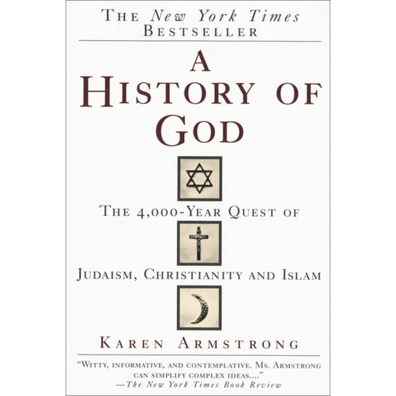 A History of God : The 4,000-Year Quest of Judaism, Christianity and Islam (Paperback)