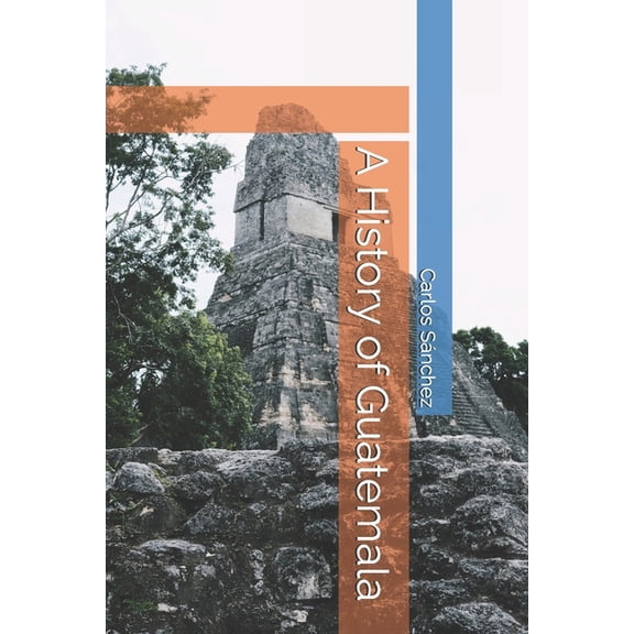 A History of Guatemala, (Paperback)