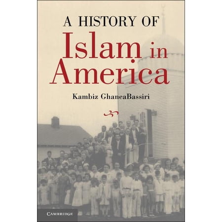 A History of Islam in America: From the New World to the New World Order, (Paperback)