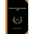 thumbnail image 1 of A History of Jackson County, Ohio (Paperback), 1 of 1
