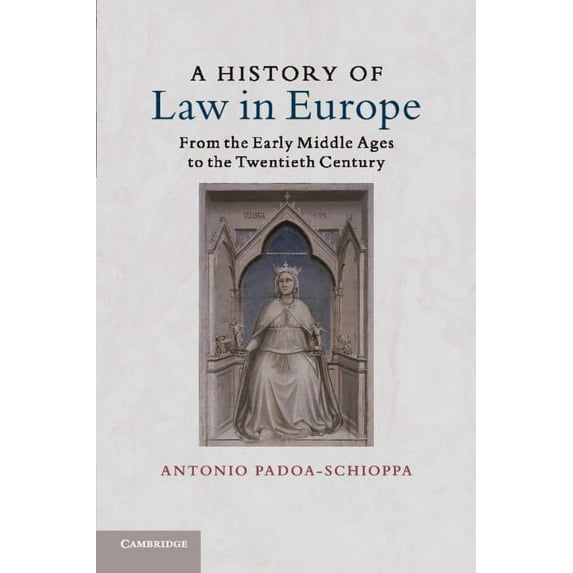 A History of Law in Europe: From the Early Middle Ages to the Twentieth Century, (Paperback)