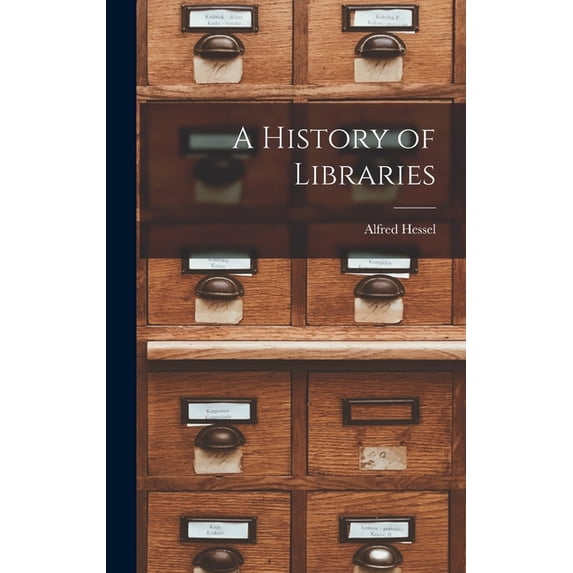 A History of Libraries, (Hardcover)