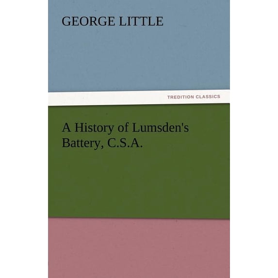 A History of Lumsden's Battery, C.S.A., (Paperback)