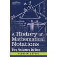 thumbnail image 1 of A History of Mathematical Notations (Two Volume in One) (Paperback), 1 of 1