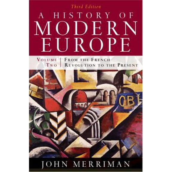 Pre-Owned A History of Modern Europe: From the French Revolution to the Present (Paperback) 0393933857 9780393933857