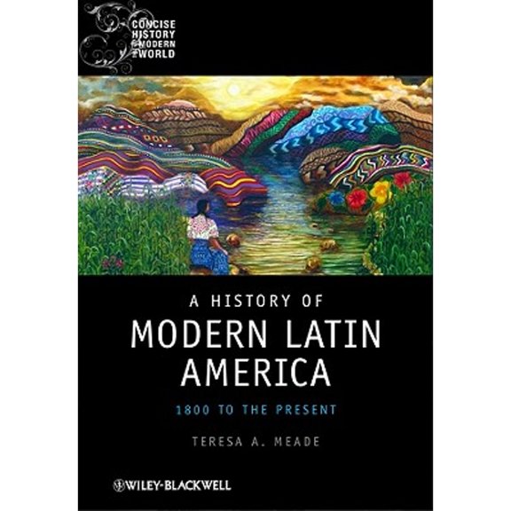 Pre-Owned A History of Modern Latin America: 1800 to the Present (Paperback) 1405120517 9781405120517